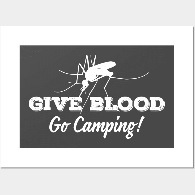 Give blood, go camping! Wall Art by nektarinchen